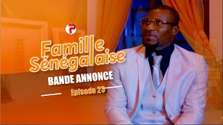 Famille Sénégalaise Saison 3  BANDE ANNONCE Épisodes 23 [upl. by Riva]