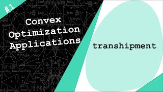 The Transshipment Problem in Decision Making  Convex Optimization Application  1 [upl. by Cinemod170]