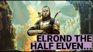 Elrond The Half Elven  The Lord Of The Rings [upl. by Dasteel]