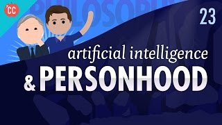 Artificial Intelligence amp Personhood Crash Course Philosophy 23 [upl. by Aekim]