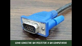 Como Conectar um Projetor a um Computador [upl. by Terrilyn]