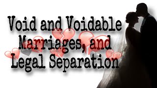 FAMILY CODE Void and Voidable Marriages and Legal Separation [upl. by Aihsrop]