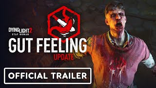 Dying Light 2  Exclusive Gut Feeling Update Trailer [upl. by Dachia]