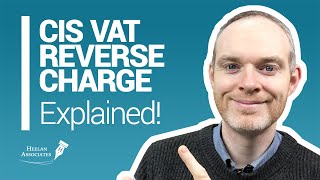 CIS VAT IS CHANGING DOMESTIC REVERSE CHARGE EXPLAINED [upl. by Htieh]