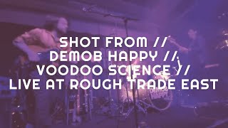 SHOT FROM  DEMOB HAPPY  VOODOO SCIENCE  LIVE AT ROUGH TRADE EAST [upl. by Orville]