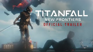 TITANFALL NEW FRONTIERS  Full Trailer  Fan Series [upl. by Airun759]