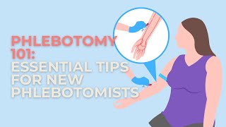 Phlebotomy 101 Essential Tips for New Phlebotomists [upl. by Gussman]