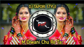 म दिवानी छू रे तार  M Diwani Chhu Re Tar  Dj Tapori Banjara Song  Dj Trending Song [upl. by Nnyliram]