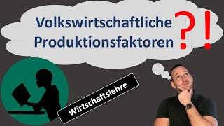 Volkswirtschaftliche Produktionsfaktoren [upl. by Nathaniel278]