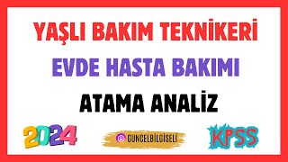 KPSS2024 YAŞLI BAKIMEVDE BAKIM BÖLÜMÜ ATAMALARI HAKKINDA  MESLEK ANALİZLERİ 2 [upl. by Arramat438]