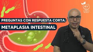 Preguntas con respuesta corta  Metaplasia intestinal  Clínica DrVega [upl. by Torras]