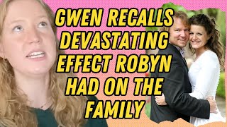 Sister Wives  Gwen Recalls DEVASTATING Effect Robyn Had On The Family [upl. by Baptista541]