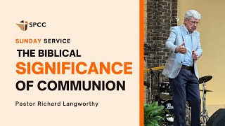 The Biblical Significance Of Communion  17 November 2024  Richard Langworthy [upl. by Augustin]