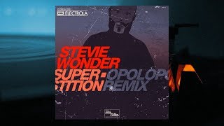 Stevie Wonder  Superstition OPOLOPO Remix [upl. by Ahlgren109]