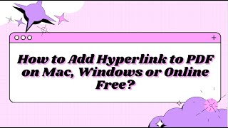 How to Add Hyperlink to PDF on Mac Windows or Online Free [upl. by Lowell51]