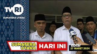 SUMATERA UTARA HARI INI  27 MARET 2024 [upl. by Ilrac]