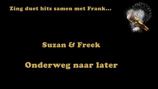 Suzan amp Freek  Onderweg naar later Zing Maar Mee Met Frank [upl. by Mckenna567]