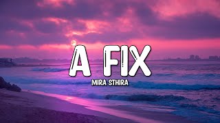 Mira Sthira  A Fix Lyrics [upl. by Ahsart479]