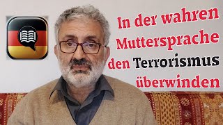 In der wahren Muttersprache den Terrorismus überwinden [upl. by Gualtiero]