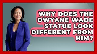 Why Does the Dwyane Wade Statue Look Different From Him  The Basketball Xpert [upl. by Aivad]