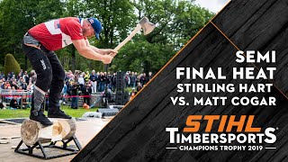 SEMI FINAL Hart vs Cogar  Kungsbacka SWE 2019  STIHL TIMBERSPORTS® Champions Trophy [upl. by Adnuhsor557]