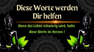 Diese Worte werden Dir helfen Wenn das Leben schwierig wird halte diese Worte im Herzen [upl. by Dlarej40]