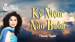 Kỷ Niệm Nào Buồn  Thanh Tuyền  Official Làng Văn Lyrics [upl. by Enirhtak]