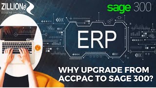 Why upgrade from ACCPAC to SAGE 300  Webinar  ZILLIONe [upl. by Yednil319]