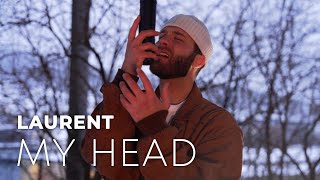 LAURENT  MY HEAD Official Music Video [upl. by Fraser36]