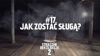 STRASZNE REKOLEKCJE 17 JAK ZOSTAĆ SŁUGĄ [upl. by Aihsenyt]