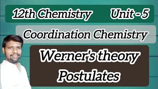 Werners theory  Postulates  Coordination chemistry  Class 12  Chemistry [upl. by Eidnahs]