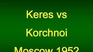 Paul Keres vs Viktor Korchnoi  1952 [upl. by Prosser]