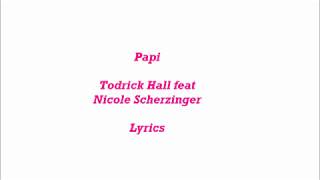 Todrick Hall Feat Nicole Scherzinger Papi lyrics [upl. by Arriet439]