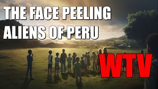 What You Need To Know About THE FACE PEELING ALIENS OF PERU [upl. by Sudderth]