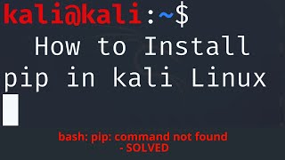 SOLVED 2021  How to install pip on Kali Linux  bash pip3 command not found [upl. by Odlanor]