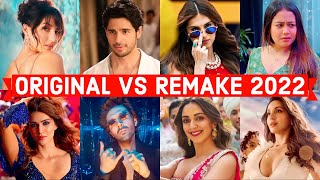 Original Vs Remake 2022  Which Song Do You Like the Most  Hindi Punjabi Bollywood Remake Songs [upl. by Adnerol]