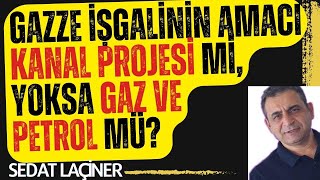 Gazze İşgalinin Amacı Kanal Projesi mi Gaz ve Petrol mü İsrailin Suveyş Hayalleri [upl. by Sally]