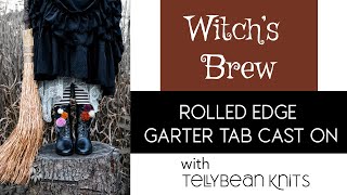 Witchs Brew Clue 1 Rolled Edge Garter Tab Cast On [upl. by Fleeman377]