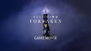 Destiny 2 Forsaken  Game Movie [upl. by Waldner]