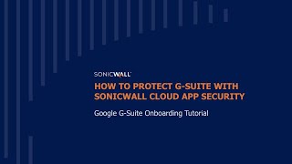 How to Protect G Suite with SonicWall Cloud App Security [upl. by Aihsetal812]