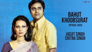 Jagjit Singh amp Chitra Singh  Bahut Khoobsurat Official Video  Ghazals [upl. by Magnusson]