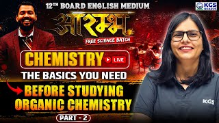 The Basics You Need Before Studying Organic Chemistry Part 2  Class 12th Board English Medium  KGS [upl. by Manwell124]