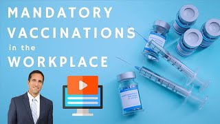 Mandatory Vaccinations in the Workplace Seminar With Lior Samfiru [upl. by Eilema]