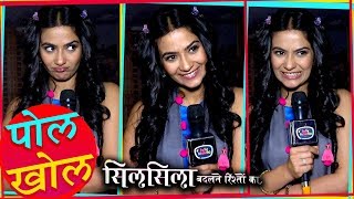 Aditi Sharma Aka Mauli Of Silsila Badalte Rishton Ka Reveals Secret Of Sets [upl. by Tam867]