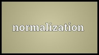 Normalization Meaning [upl. by Rosalia]