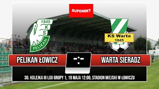 III LIGA Pelikan Łowicz  Warta Sieradz \\ GIGA Sport TV [upl. by Palla488]