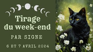 Tendance du Weekend 6 et 7 avril 2024  Tous les signes astrologiques [upl. by Fronnia156]