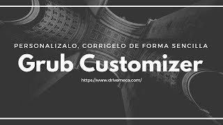 Grub customizer ðŸ‘€  Personalizalo corrigelo de forma SENCILLA [upl. by Ferreby250]