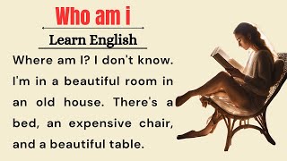 How To Improve Your English  Learn English Through Story  Graded Reader  Who am i [upl. by Tabina]