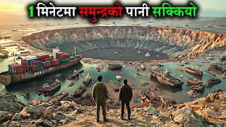 In 2025 the Ocean Suddenly Disappears in Just 1 Minute  Movie Explained in Nepali [upl. by Athal907]